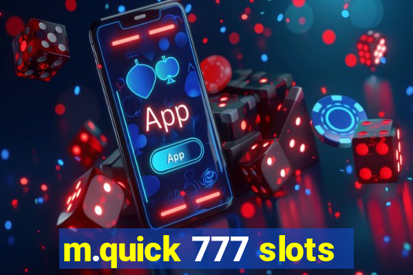 m.quick 777 slots